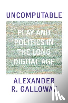 Galloway, Alexander - Uncomputable