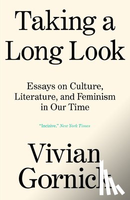 Gornick, Vivian - Taking A Long Look