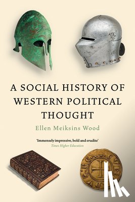 Wood, Ellen Meiksins - A Social History of Western Political Thought