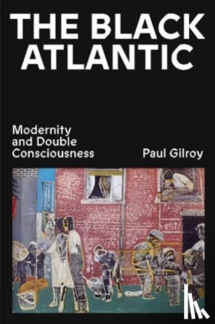 Gilroy, Paul - The Black Atlantic