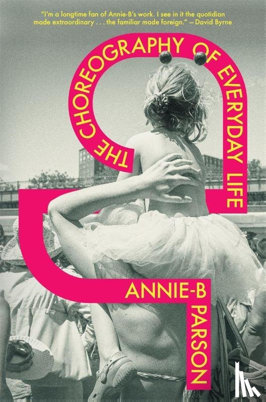 Parson, Annie-B - The Choreography of Everyday Life