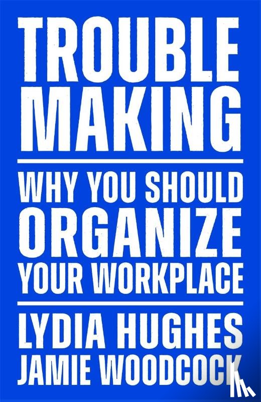 Hughes, Lydia, Woodcock, Jamie - Troublemaking