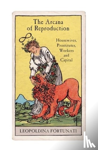 Fortunati, Leopoldina - The Arcana of Reproduction