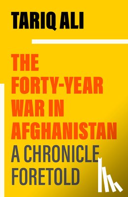Ali, Tariq - The Forty-Year War in Afghanistan