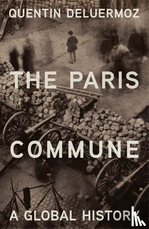 Deluermoz, Quentin - The Paris Commune