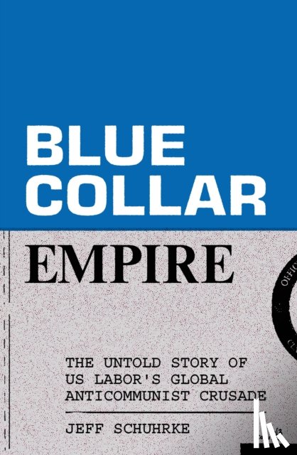 Schuhrke, Jeff - Blue-Collar Empire