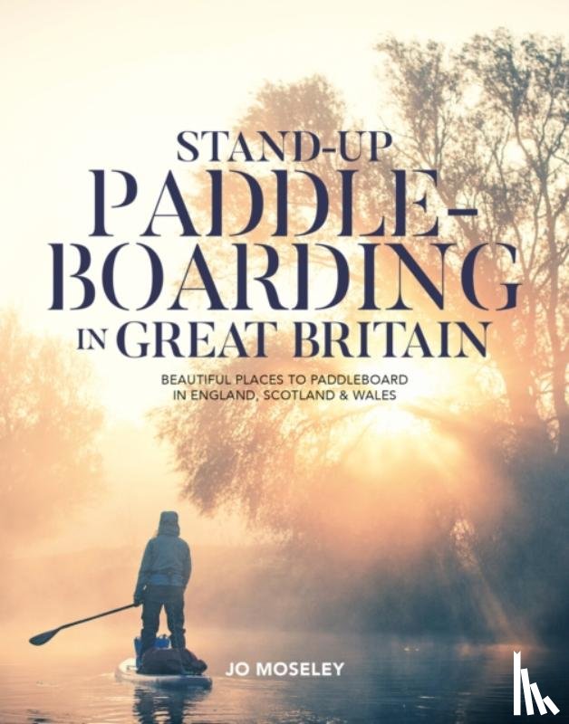 Jo Moseley - Stand-up Paddleboarding in Great Britain