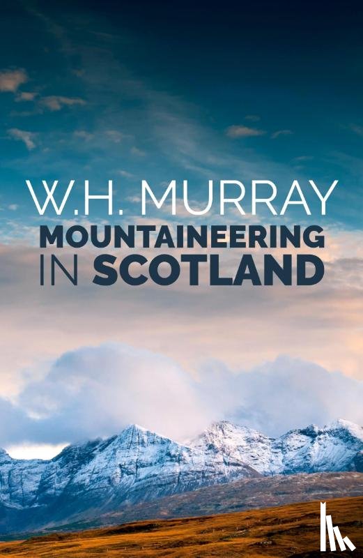 Murray, W. H. - Mountaineering in Scotland