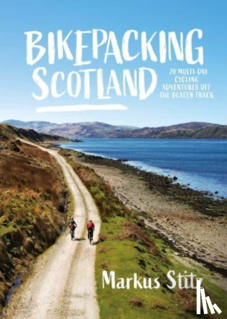 Stitz, Markus - Bikepacking Scotland