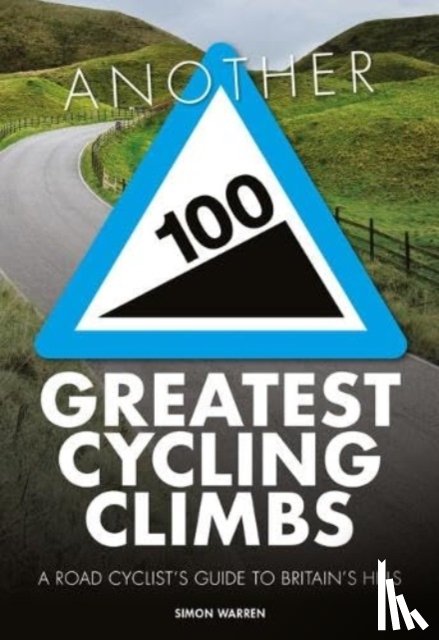 Warren, Simon - Another 100 Greatest Cycling Climbs