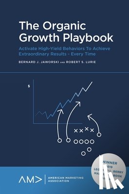 Jaworski, Bernard (Drucker School of Management, Lurie, Bob (Eastman Chemical - The Organic Growth Playbook