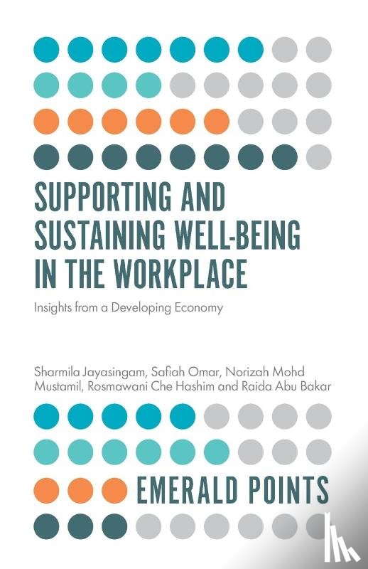 Jayasingam, Sharmila (University of Malaya, Omar, Safiah (University of Malaya, Mustamil, Norizah Mohd (University of Malaya, Hashim, Rosmawani Che (University of Malaya - Supporting and Sustaining Well-Being in the Workplace