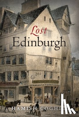 Coghill, Hamish - Lost Edinburgh