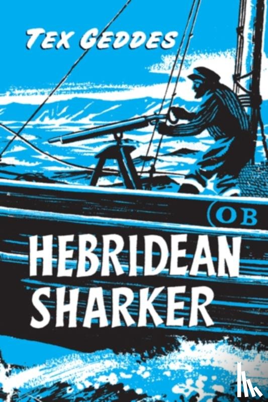 Geddes, Tex - Hebridean Sharker