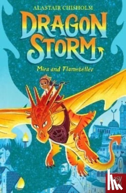 Chisholm, Alastair - Dragon Storm: Mira and Flameteller