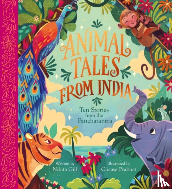 Gill, Nikita - Animal Tales from India: Ten Stories from the Panchatantra