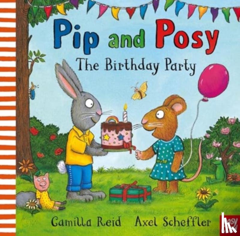 Reid, Camilla (Editorial Director) - Pip and Posy: The Birthday Party
