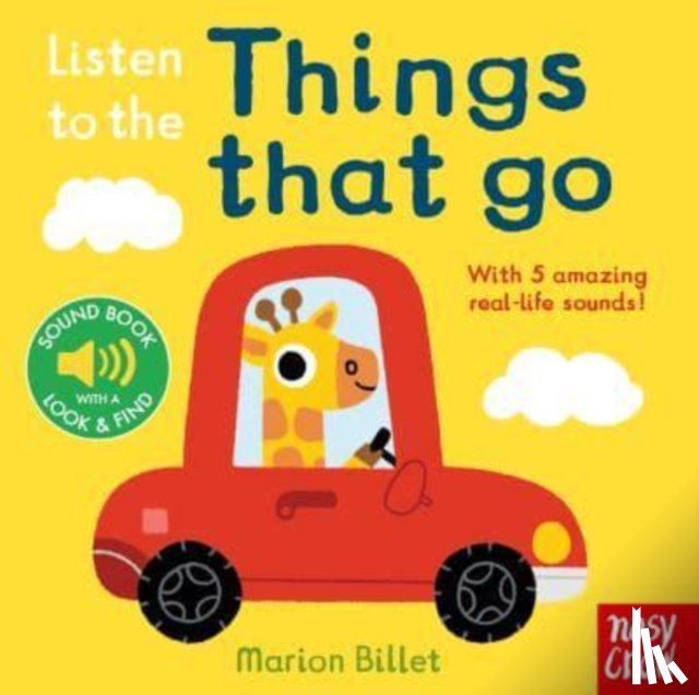 Nosy Crow Ltd - Listen to the Things That Go