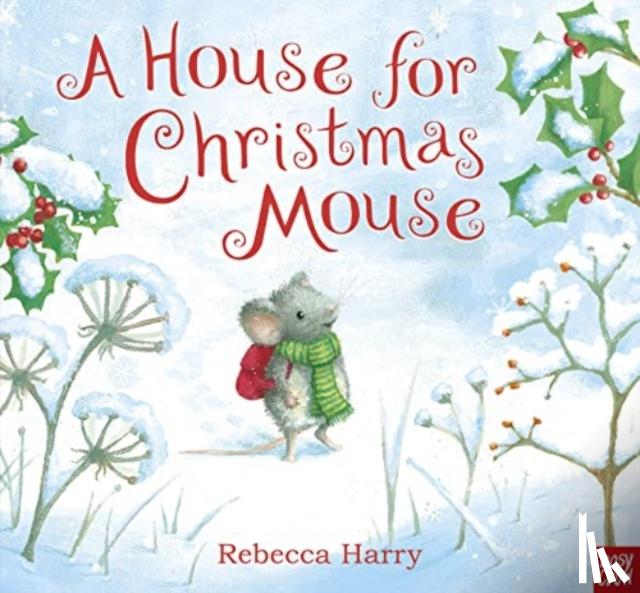 Harry, Rebecca - A House for Christmas Mouse