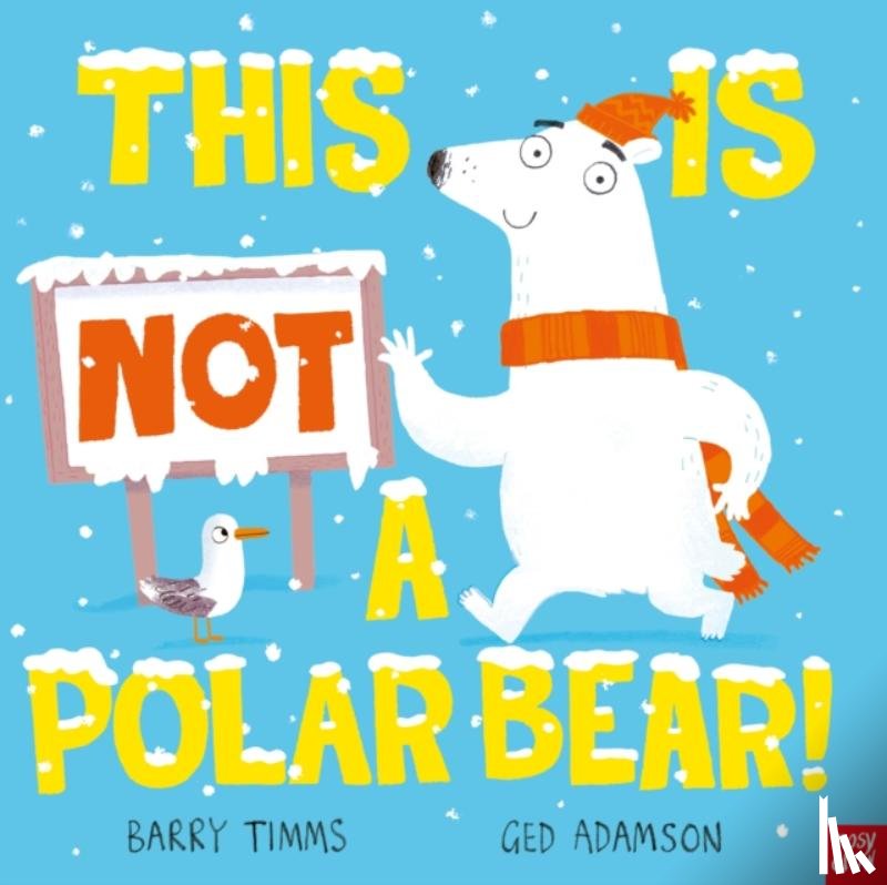 Timms, Barry - This Is NOT a Polar Bear!