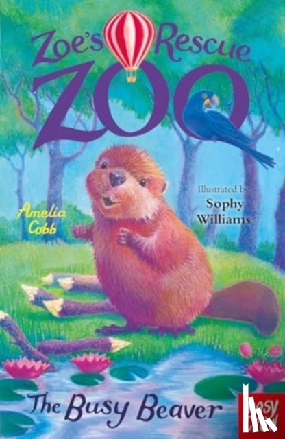 Cobb, Amelia - Zoe's Rescue Zoo: The Busy Beaver