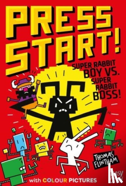 Flintham, Thomas - Press Start! Super Rabbit Boy vs Super Rabbit Boss!