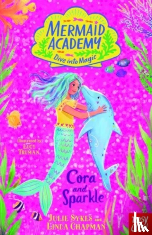 Sykes, Julie, Chapman, Linda - Mermaid Academy: Cora and Sparkle
