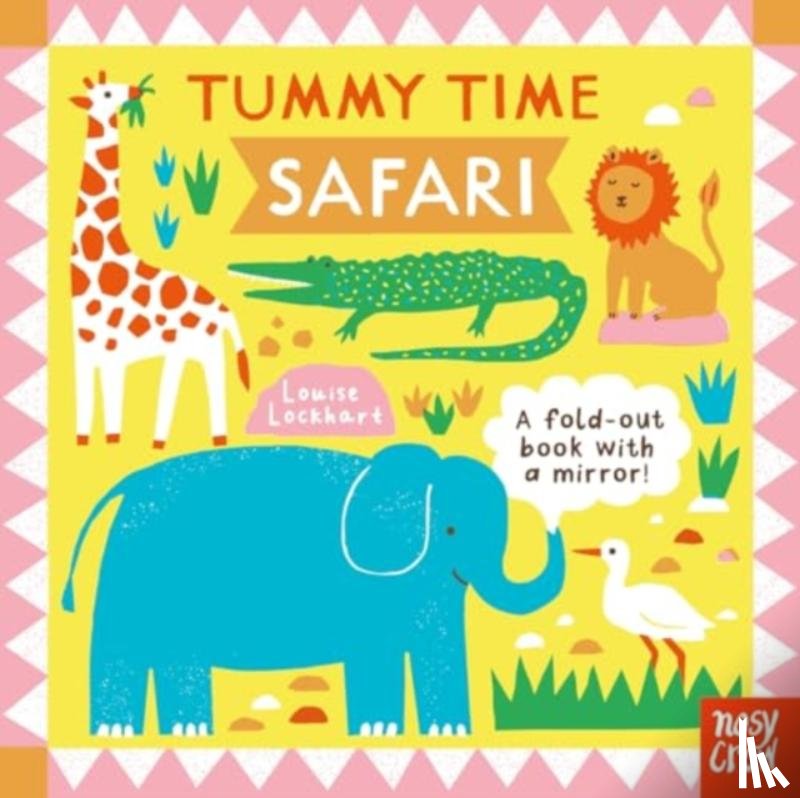 Nosy Crow Ltd - Tummy Time: Safari