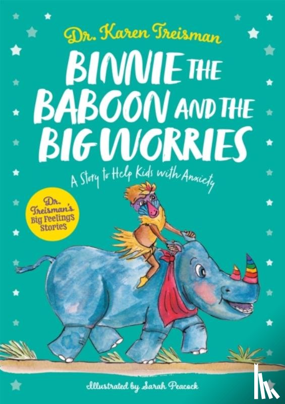 Treisman, Dr. Karen, Clinical Psychologist, trainer, & author - Binnie the Baboon and the Big Worries