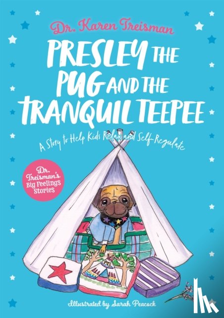Treisman, Dr. Karen - Presley the Pug and the Tranquil Teepee