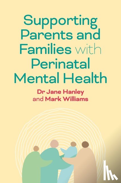 Hanley, Dr Jane, Williams, Mark - Supporting Parents and Families with Perinatal Mental Health and Wellbeing