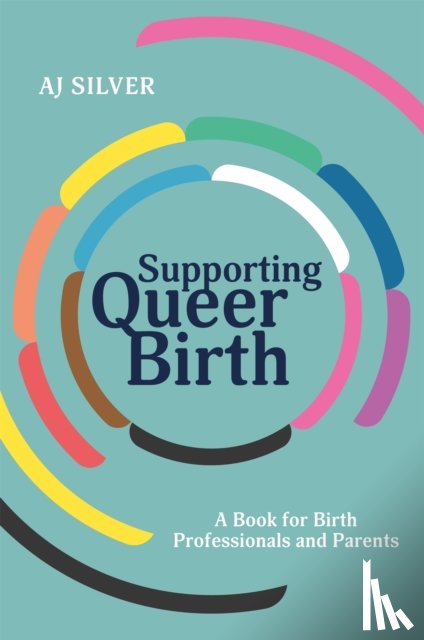 Silver, AJ - Supporting Queer Birth