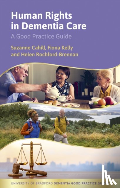 Cahill, Suzanne, Kelly, Fiona, Rochford-Brennan, Helen - Human Rights in Dementia Care