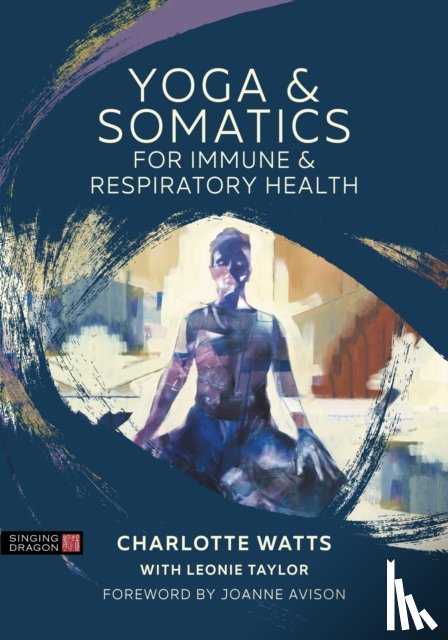 Watts, Charlotte - Yoga and Somatics for Immune and Respiratory Health