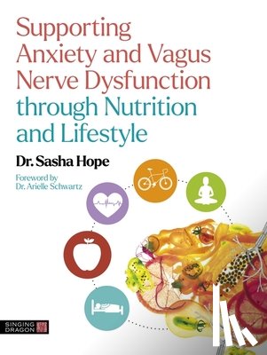 Hope, Sasha - Supporting Anxiety and Vagus Nerve Dysfunction through Nutrition and Lifestyle