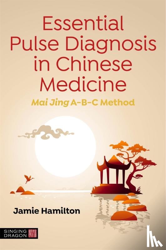 Hamilton, Jamie - Essential Pulse Diagnosis in Chinese Medicine