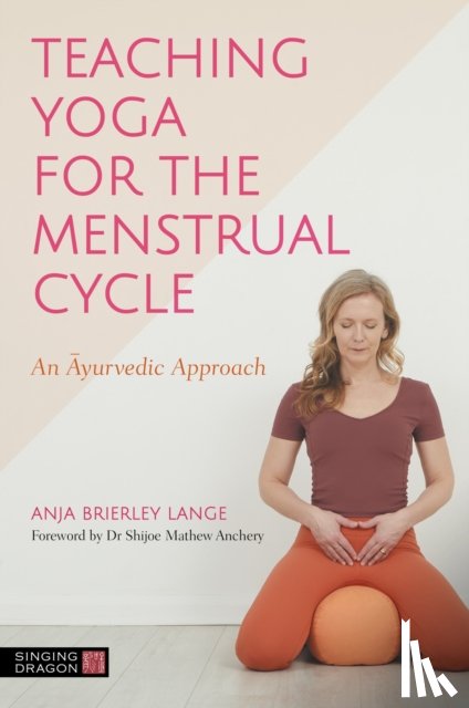 Lange, Anja Brierley - Teaching Yoga for the Menstrual Cycle