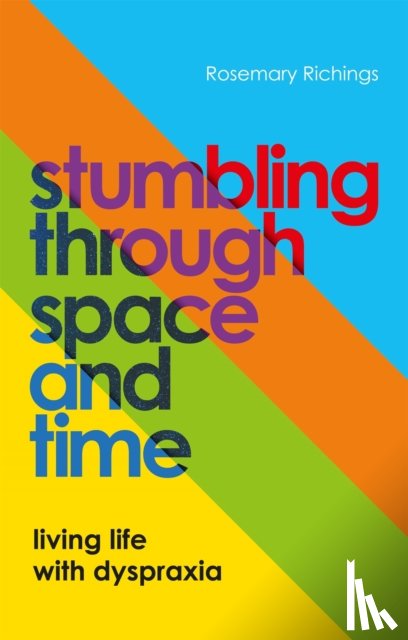 Richings, Rosemary - Stumbling through Space and Time