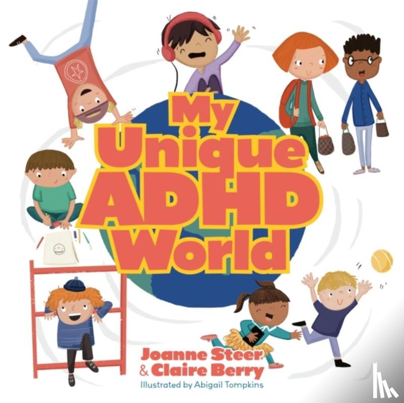Steer, Joanne, Berry, Claire - My Unique ADHD World