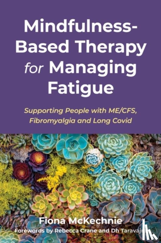 McKechnie, Fiona - Mindfulness-Based Therapy for Managing Fatigue