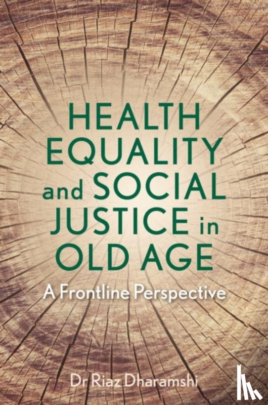 Dharamshi, Dr Riaz - Health Equality and Social Justice in Old Age