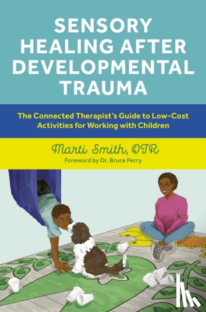 Smith, Marti - Sensory Healing after Developmental Trauma