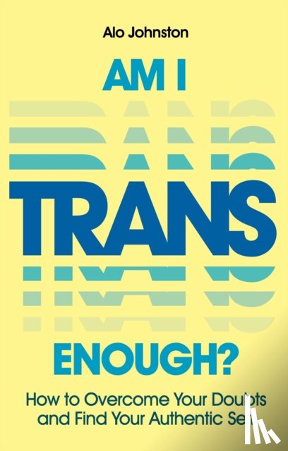 Johnston, Alo - Am I Trans Enough?