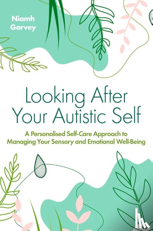 Garvey, Niamh - Looking After Your Autistic Self