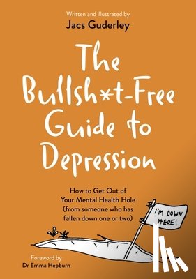 Guderley, Jacs - The Bullsh*t-Free Guide to Depression