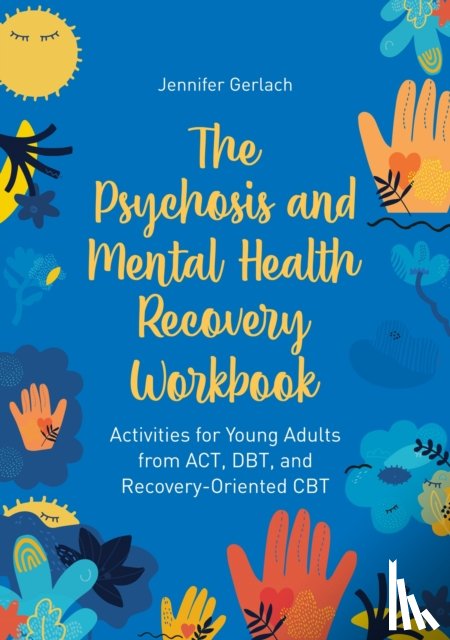 Gerlach, Jennifer - The Psychosis and Mental Health Recovery Workbook