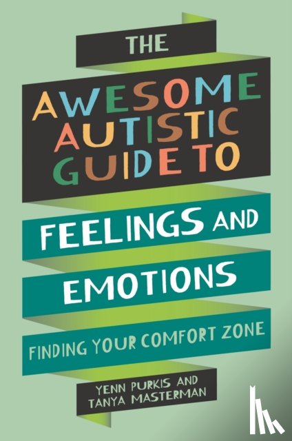 Purkis, Yenn, Masterman, Tanya - The Awesome Autistic Guide to Feelings and Emotions