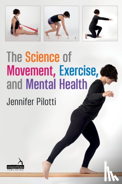 Pilotti, Jennifer - The Science of Movement, Exercise, and Mental Health