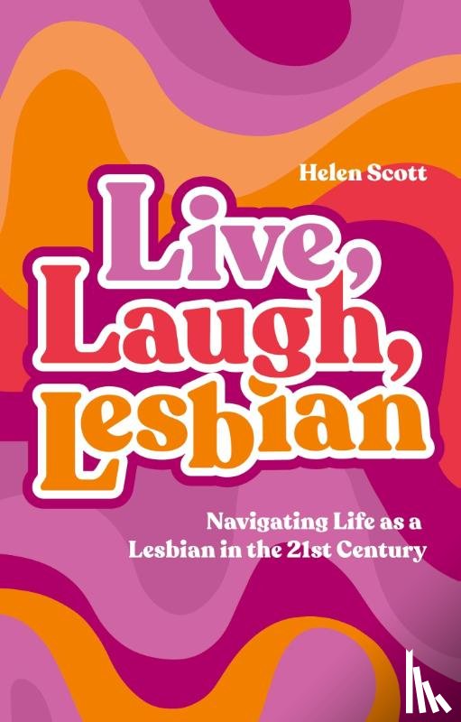 Scott, Helen - Live, Laugh, Lesbian