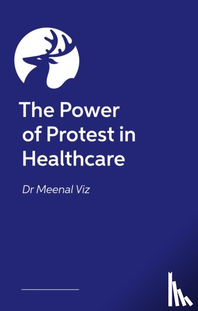 Viz, Dr Meenal - The Power of Protest in Healthcare